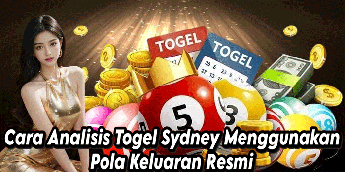 Cara Analisis Togel Sydney Menggunakan Pola Keluaran Resmi 
