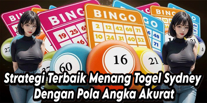 Strategi Terbaik Menang Togel Sydney Dengan Pola Angka Akurat