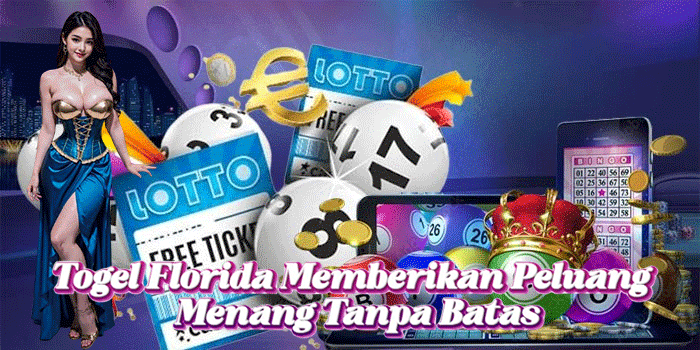 Togel Florida Memberikan Peluang Menang Tanpa Batas